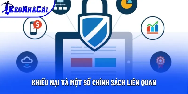 Khiếu nại và một số chính sách liên quan 