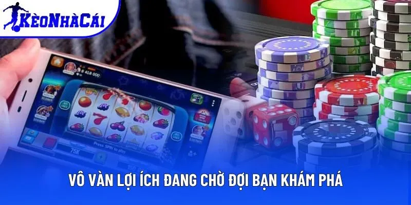 Vô vàn lợi ích đang chờ đợi bạn khám phá Vô vàn lợi ích đang chờ đợi bạn khám phá